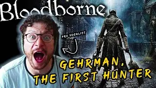 Pro Vocalist is IN LOVE WITH "Gehrman, The First Hunter" | Bloodborne OST REACTION