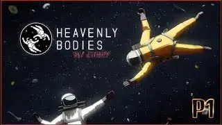 THE MOST FUN I'VE HAD IN AGES | Heavenly Bodies