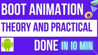Android BootAnimation(AOSP) Explained in Detail with Practical in 10 minutes