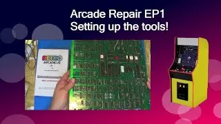 Arcade Board Repair EP1. Setting up the Tools!