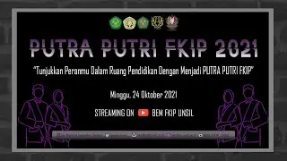 EDUFEST 2021 | PUTRA-PUTRI FKIP