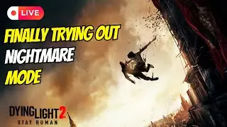 Dying Light 2 Nightmare Mode Twitch Livestream