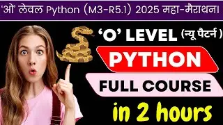 O Level Python (M3-R5.1) Full Tutorial 2024 | | O Level Python New Pattern 2025 | Python full course