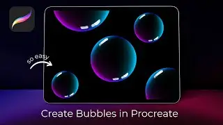 How to Create Bubbles in Procreate 