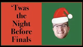 'Twas the night before finals...