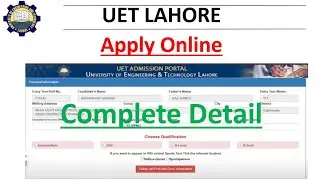 UET Admission Form 2023 Apply Online | How To fill application form | Complete Detail