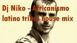 Dj Niko   Africanismo latino tribal house