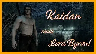 Kaidan reads Lord Byron! | SKYRIM