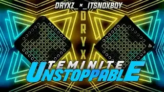 Unstoppable-Teminite-(Unipad Project file_-_itsnoxboy × DRYXZ)