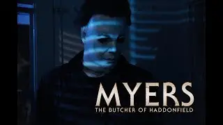 MYERS : THE BUTCHER OF HADDONFIELD (Fan Film Trailer)