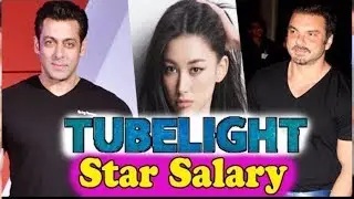 TUBELIGHT Actors Salary 2017 - Salman Khan, Zhu Zhu, Sohail Khan, Om Puri | Worlds Top Rated