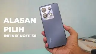 ALASAN PILIH INFINIX NOTE 30 SEBAGAI HP UTAMA