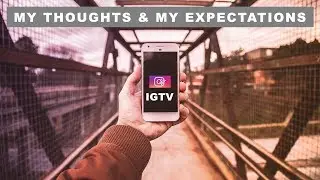 InstagramTV | IGTV - My Thoughts & Suggestions for @Instagram