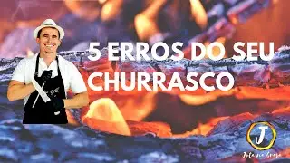 5 Erros do Churrasco