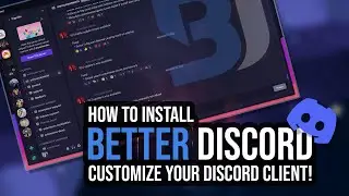 How to install BetterDiscord | Customize your discord client!