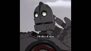 The Iron Giant 1999 Edit - I Am Not A Gun 