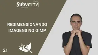 Redimensionando Imagens no GIMP