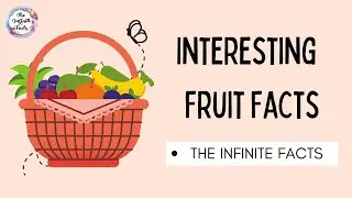 Interesting Facts about Fruits • The Infinite Facts