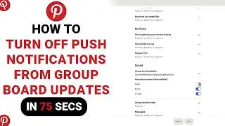 How to Turn Off Push Notifications From Group Board Updates on Pinterest [NEW]