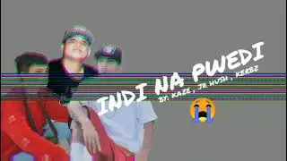 Tuf Records - Indi Na Pwedi - Junior Hush , Kerbz ft, Kaze