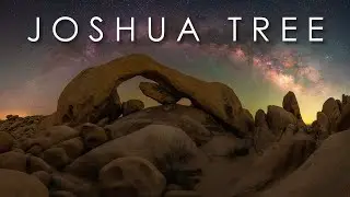 JOSHUA TREE and FONT'S POINT - Milky Way & Landscape Photography in the California Desert