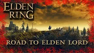 ROAD TO ELDEN LORD!