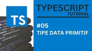 TYPESCRIPT TUTORIAL #05 TIPE DATA PRIMITIF