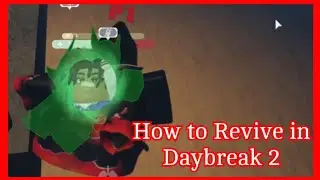 How to Revive your teammates in Daybreak 2 Roblox “Official Guide”