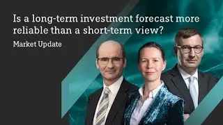 Is a long-term investment forecast more reliable than a short-term view? //DWS Market Update