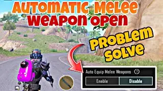 BGMI Automatic Melee Weapon Problem 🙀 || How To Solve Bgmi Problem || Auto Equip Melee Weapon