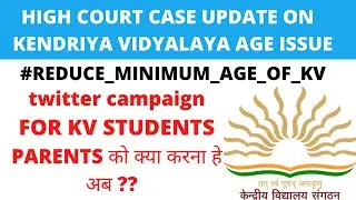 PARENTS को क्या करना हे अब ? UPDATE ON HIGH COURT ORDER KENDRIYA VIDHYALAYA ADMISSION |KV AGE ISSUE