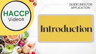 HACCP - Video 3 - GUIDELINES FOR APPLICATION OF HACCP  PRINCIPLES | Introduction.