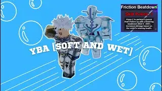 Soft And Wet Showcase and 1v1's