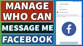How to Manage Who Can Message Me on Facebook