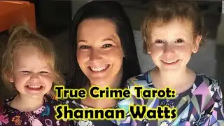 Channeling Shanann Watts | What Really Happened? | True Crime Tarot