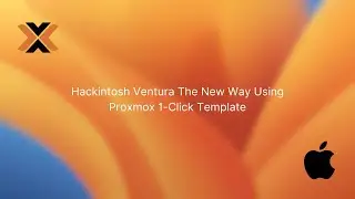 (OLD) Hackintosh Ventura The New Way Using Proxmox (1 Click Template)