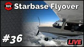 Starbase Flyover Live #36 06/13/26