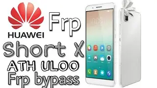 Huawei short x frp bypass || Huawei ATH UL00,ATH UL01 frp bypass ||