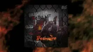 BRIGHTEN x O BULLET : รังเพลิง