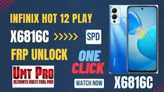 Infinix Hot 12 Play (SPD) X6816C FRP Unlock One Click | UMT PRO Solution 100% Working