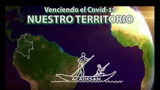 3/4 NUESTRO TERRITORIO - Venciendo el Covid-19 - ACADESAN