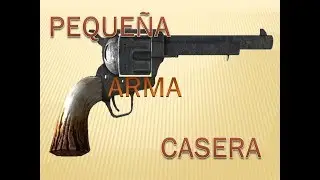 PEQUEÑA ARMA CASERA