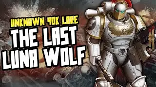 THE LAST LUNA WOLF | Unknown Warhammer 40k Lore