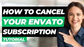 How To Cancel Envato Elements Subscription (Full Guide)