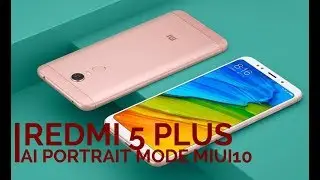 MIUI 10 AI Portrait Mode On Redmi 5 Plus/Redmi Note 5