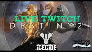 live destiny 2 ont poursuit l'aventure