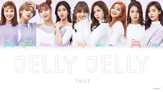 JELLY JELLY - TWICE ( colorcoded lyrics Han/Rom/Eng )