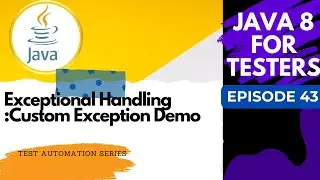Java 8 for Testers #43 - Exception Handling: Try, Catch, Throw, and Custom Exceptions