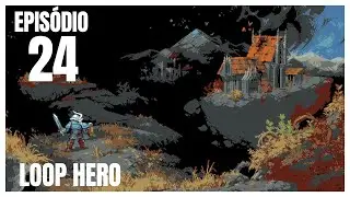 Loop Hero - Gameplay Sem Comentários - Episódio 24