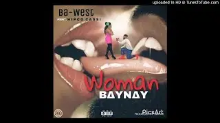 woman-baynay-by-Bawest-x-hipco-Cassi mp3(New Liberian Music 2018)